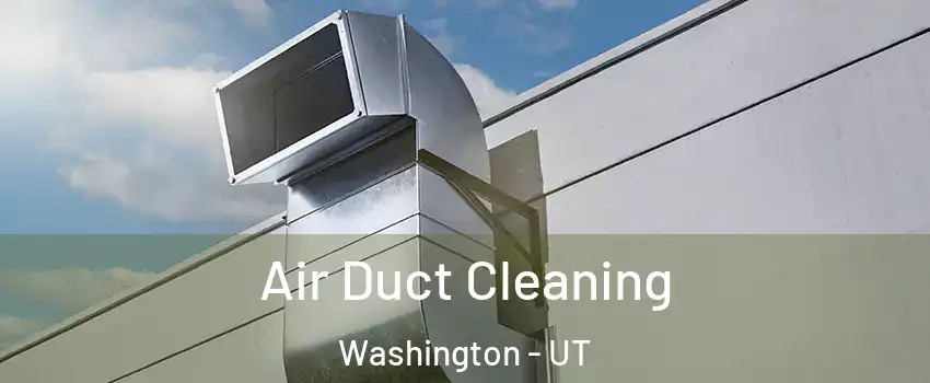  Air Duct Cleaning Washington - UT