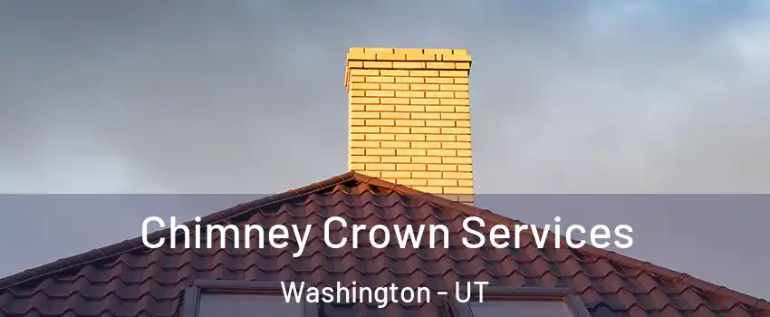  Chimney Crown Services Washington - UT