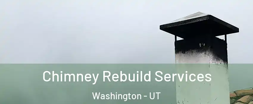  Chimney Rebuild Services Washington - UT