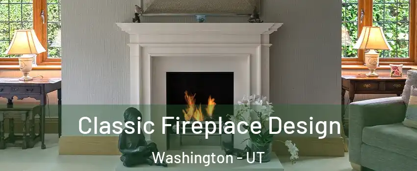  Classic Fireplace Design Washington - UT