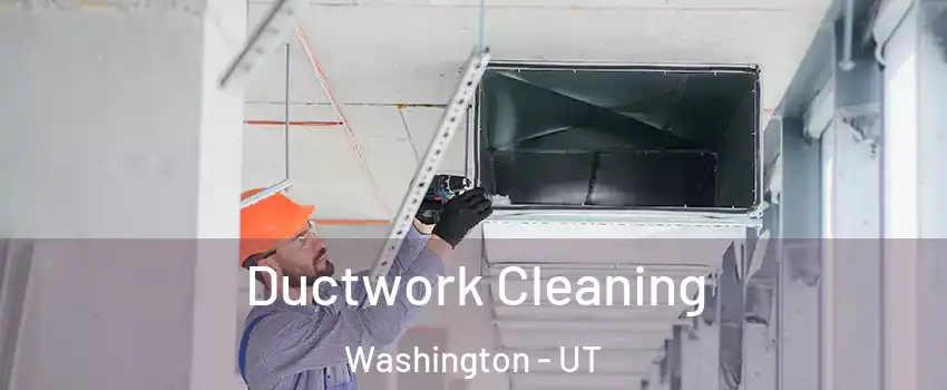  Ductwork Cleaning Washington - UT
