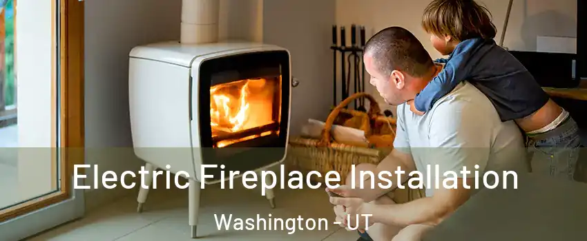  Electric Fireplace Installation Washington - UT
