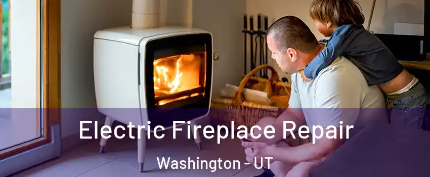  Electric Fireplace Repair Washington - UT