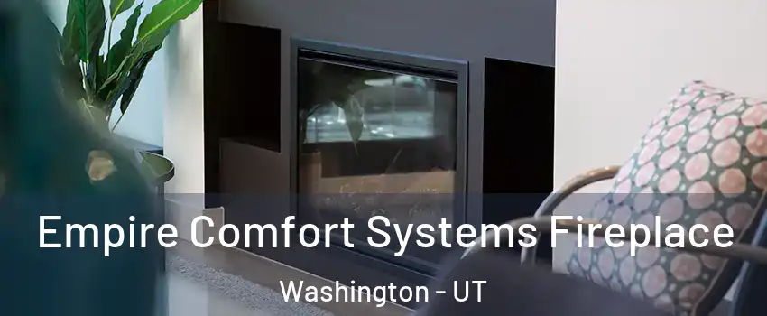  Empire Comfort Systems Fireplace Washington - UT