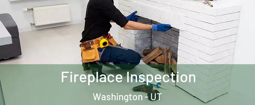  Fireplace Inspection Washington - UT