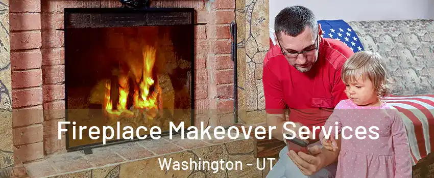  Fireplace Makeover Services Washington - UT