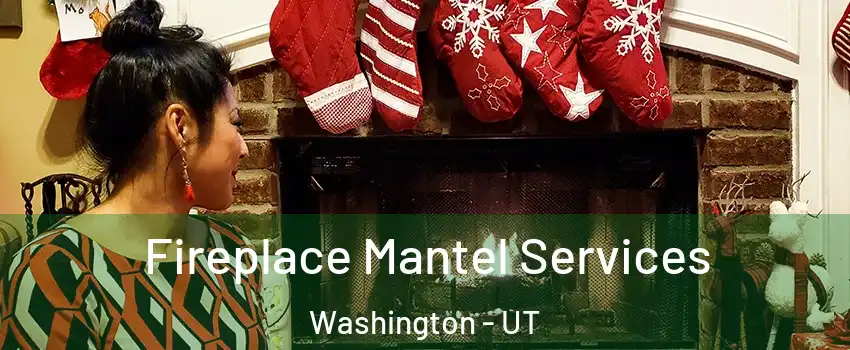  Fireplace Mantel Services Washington - UT