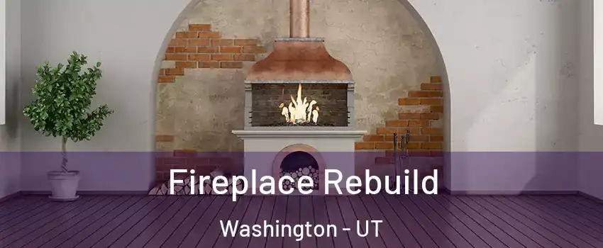  Fireplace Rebuild Washington - UT