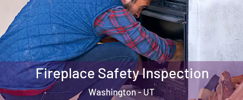  Fireplace Safety Inspection Washington - UT