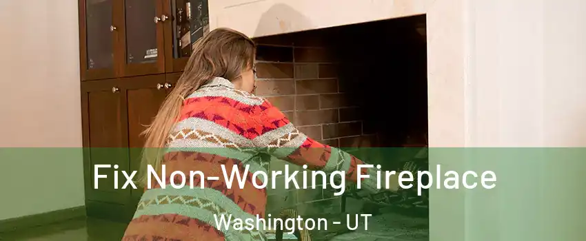  Fix Non-Working Fireplace Washington - UT