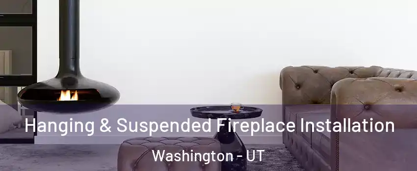  Hanging & Suspended Fireplace Installation Washington - UT