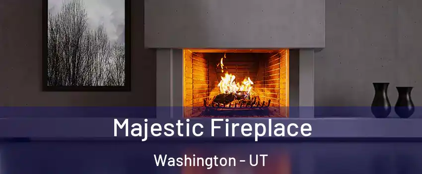  Majestic Fireplace Washington - UT