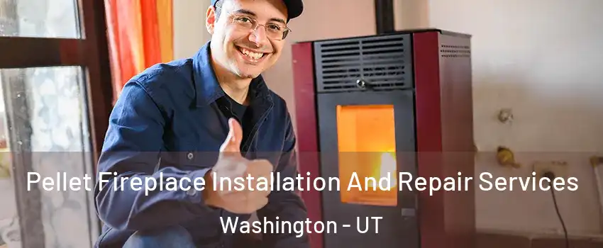  Pellet Fireplace Installation And Repair Services Washington - UT