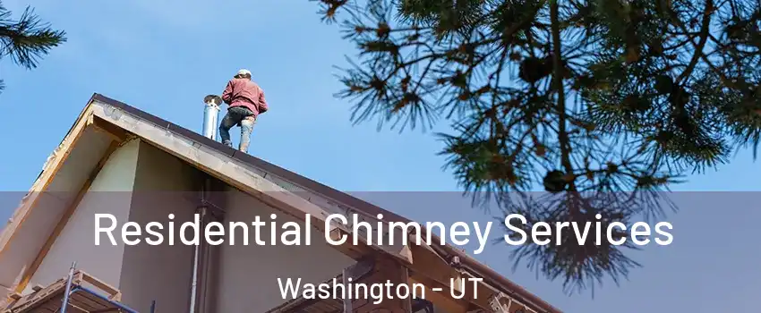  Residential Chimney Services Washington - UT