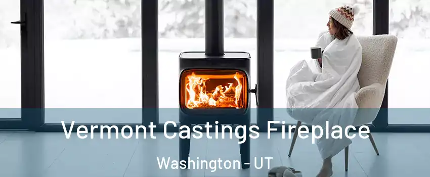  Vermont Castings Fireplace Washington - UT