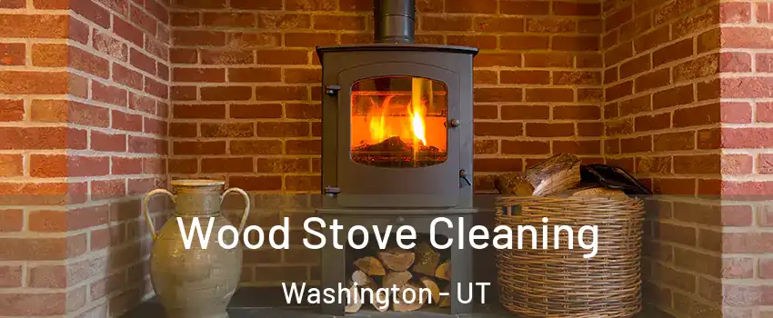  Wood Stove Cleaning Washington - UT