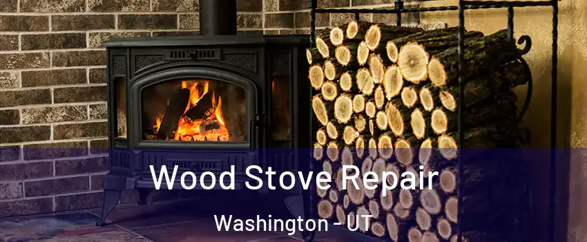  Wood Stove Repair Washington - UT